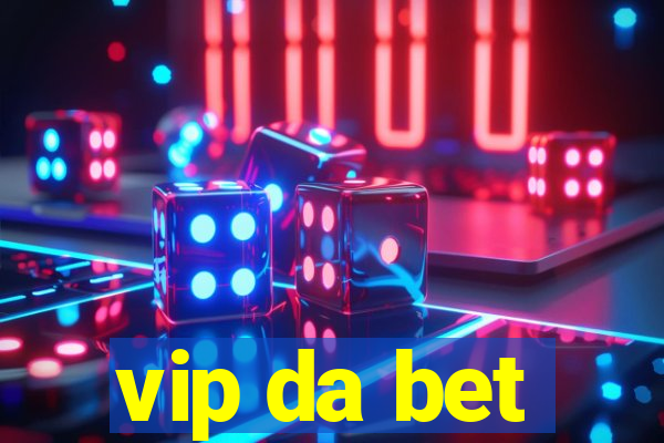 vip da bet